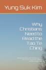 Image for Why Christians Need to Read the Tao Te Ching