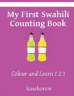 Image for My First Swahili Counting Book : Colour and Learn 1 2 3