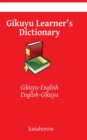 Image for Gikuyu Learner&#39;s Dictionary : Gikuyu-English, English-Gikuyu