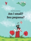 Image for Am I small? Sou pequena? : Children&#39;s Picture Book English-Brazilian Portuguese (Bilingual Edition)