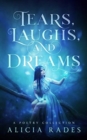 Image for Tears, Laughs, and Dreams : A Poetry Collection