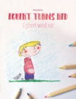 Image for Egbert turns red/Egbert wird rot : Children&#39;s Coloring Book English-German (Bilingual Edition)
