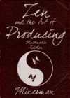 Image for Zen and the art of producing