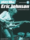 Image for Play like Eric Johnson : The Ultimate Guitar Lesson Book