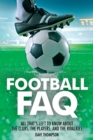 Image for Football FAQ  : all that&#39;s left to know about the clubs, the players, and the rivalries