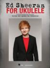Image for Ed Sheeran for Ukulele : 15 Hits to Strum &amp; Sing