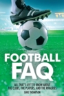 Image for Football FAQ: all that&#39;s left to know about the clubs, the players, and the rivalries