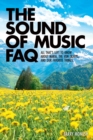 Image for The Sound of Music FAQ: All That&#39;s Left to Know About Maria, the von Trapps and Our Favorite Things