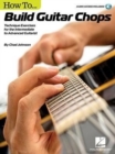 Image for How to Build Guitar Chops : Technique Exercises for the Intermediate to Advanced Guitarist