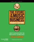 Image for The Future of the Music Business: How to Succeed With the New Digital Technologies
