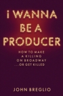 Image for Behind the curtains  : how to make a killing on Broadway...or get killed