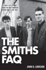 Image for The Smiths FAQ: all that&#39;s left to know about the most important British band of the 1980s