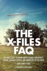 Image for The X-Files FAQ: All That&#39;s Left to Know About Global Conspiracy, Aliens, Lazarus Species and Monsters of the Week