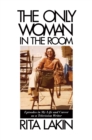 Image for The only woman in the room: episodes in my life and career as a television writer