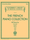 Image for The French Piano Collection : 48 Pieces by Chaminade, Couperin, Debussy, Faure, Ravel, and Satie