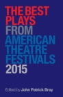 Image for The Best Plays from American Theater Festivals, 2015