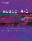 Image for Music 4.1: a survival guide for making music in the Internet age