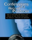 Image for Confessions of a Record Producer: How to Survive the Scams and Shams of the Music Business