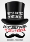 Image for Notes on the Writing of A Gentleman&#39;s Guide to Love and Murder