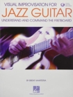 Image for Visual Improvisation for Jazz Guitar : Understand and Command the Fretboard