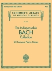 Image for The Indispensable Bach Collection : 23 Famous Piano Pieces