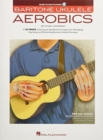 Image for Baritone Ukulele Aerobics : For All Levels: from Beginner to Advanced
