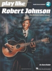 Image for Play Like Robert Johnson : The Ultimate Guitar Lesson