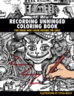 Image for Recording Unhinged Coloring Book : For Those Who Color Outside the Lines