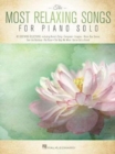 Image for The Most Relaxing Songs for Piano Solo