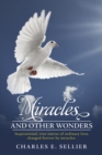 Image for Miracles and Other Wonders: Inspirational, true stories of ordinary lives changed forever by miracles.
