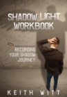 Image for Shadow Light Workbook : Recording Your Shadow Journey