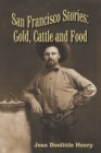 Image for San Francisco Stories: Gold, Cattle and Food