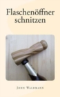 Image for Flaschenoeffner schnitzen