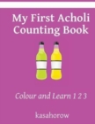 Image for My First Acholi Counting Book : Colour and Learn 1 2 3