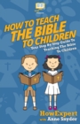 Image for How to Teach The Bible To Children