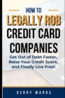 Image for How to Legally Rob Credit-Card Companies
