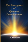 Image for The Emergence of Quantum Consciousness