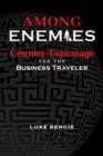 Image for Among Enemies: Counter-Espionage for the Business Traveler