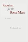 Image for Requiem for the Bone Man: A Novel