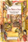 Image for Sea Is Ours: Tales from Steampunk Southeast Asia