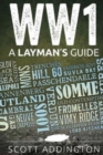Image for World War One : A Layman&#39;s Guide