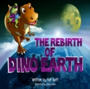 Image for The Rebirth of Dino Earth
