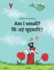 Image for Am I small? ??? ??? ?????????? : Children&#39;s Picture Book English-Pali (Bilingual Edition)