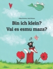 Image for Bin ich klein? Vai es esmu maza? : Kinderbuch Deutsch-Lettisch (zweisprachig/bilingual)