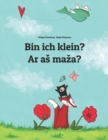 Image for Bin ich klein? Ar as maza? : Kinderbuch Deutsch-Litauisch (zweisprachig/bilingual)