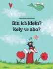 Image for Bin ich klein? Kely ve aho? : Kinderbuch Deutsch-Madagassisch (zweisprachig/bilingual)