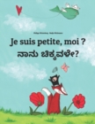 Image for Je suis petite, moi ? ???? ????????? : Un livre d&#39;images pour les enfants (Edition bilingue francais-kannada)