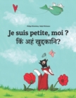 Image for Je suis petite, moi ? ??? ??? ?????????? : Un livre d&#39;images pour les enfants (Edition bilingue francais-pali)