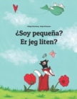 Image for ?Soy pequena? Er jeg liten? : Libro infantil ilustrado espanol-noruego (Edicion bilingue)