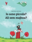 Image for Io sono piccola? Ali sem majhna? : Libro illustrato per bambini: italiano-sloveno (Edizione bilingue)